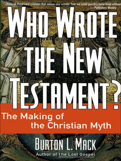 Title details for Who Wrote the New Testament? by Burton L. Mack - Available